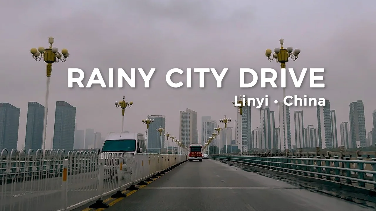 Let the Rain Slow Everything Down — Linyi | China City Drive scenic drive